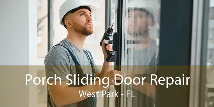 Porch Sliding Door Repair West Park - FL