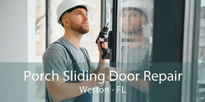 Porch Sliding Door Repair Weston - FL