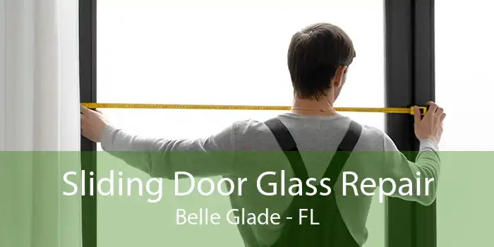 Sliding Door Glass Repair Belle Glade - FL