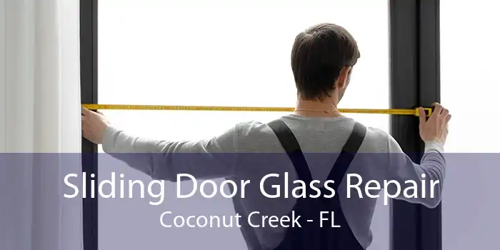 Sliding Door Glass Repair Coconut Creek - FL