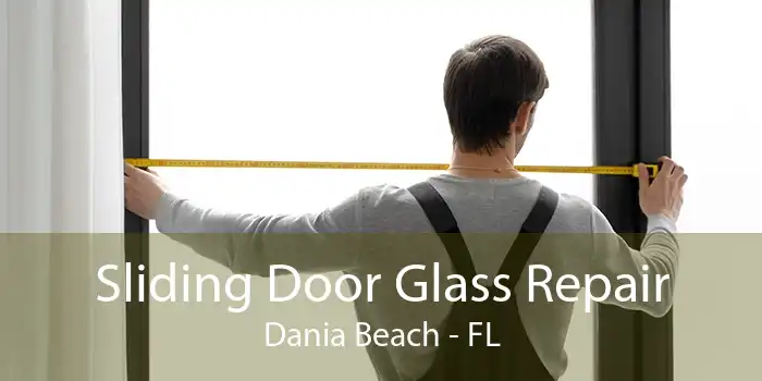 Sliding Door Glass Repair Dania Beach - FL