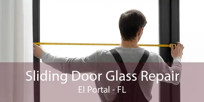 Sliding Door Glass Repair El Portal - FL