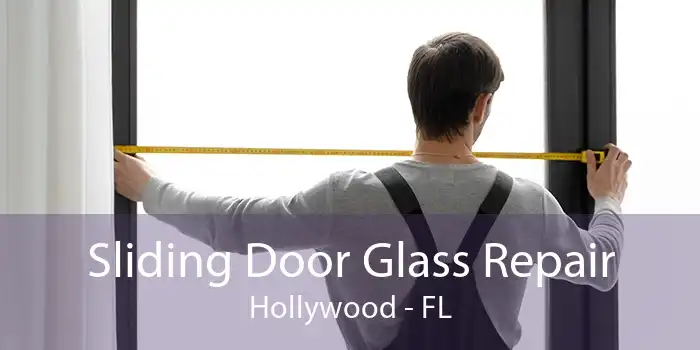 Sliding Door Glass Repair Hollywood - FL