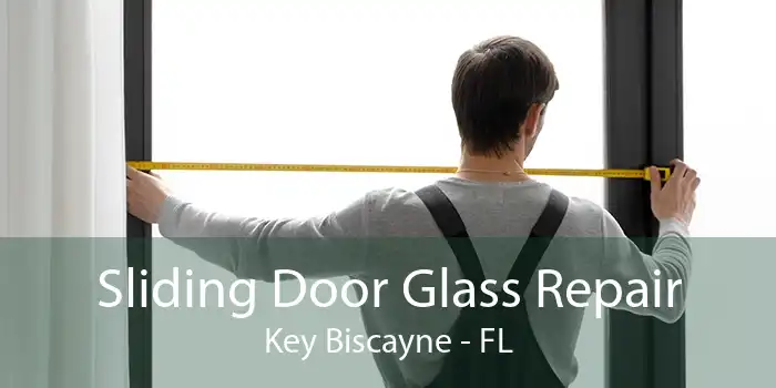 Sliding Door Glass Repair Key Biscayne - FL