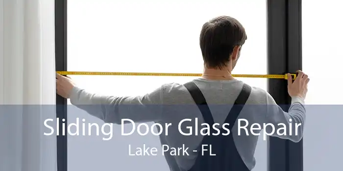Sliding Door Glass Repair Lake Park - FL