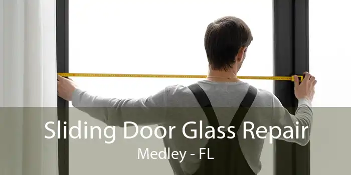 Sliding Door Glass Repair Medley - FL