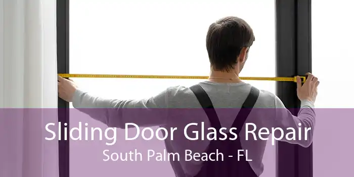Sliding Door Glass Repair South Palm Beach - FL