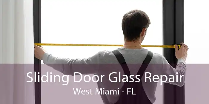 Sliding Door Glass Repair West Miami - FL