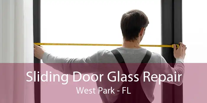 Sliding Door Glass Repair West Park - FL