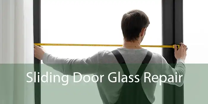 Sliding Door Glass Repair 