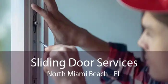 Sliding Door Services North Miami Beach - FL