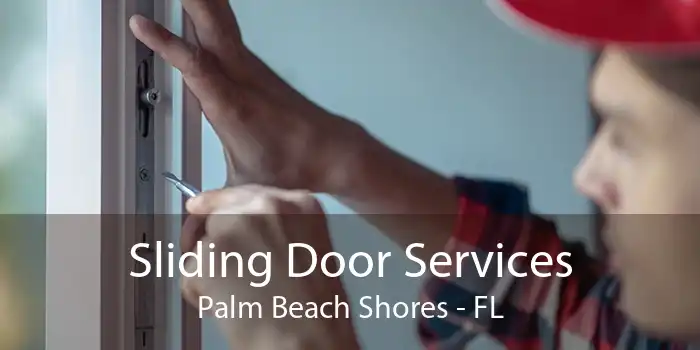 Sliding Door Services Palm Beach Shores - FL