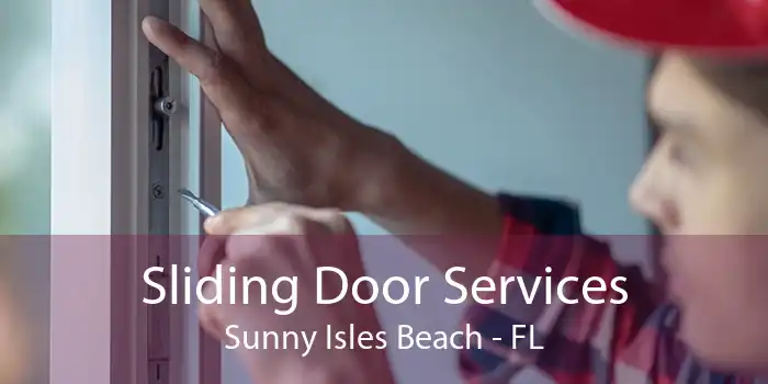 Sliding Door Services Sunny Isles Beach - FL