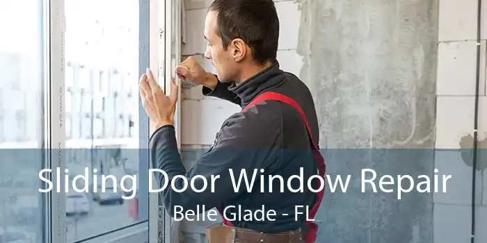 Sliding Door Window Repair Belle Glade - FL
