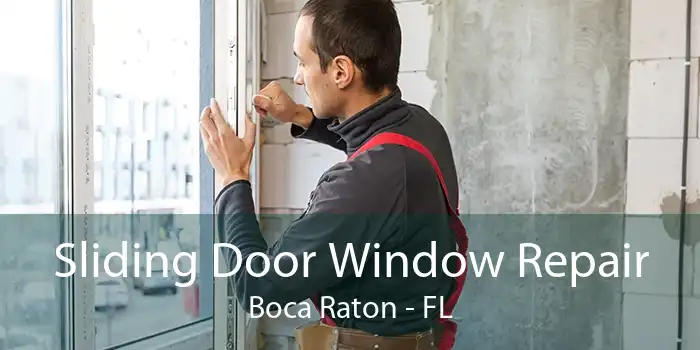 Sliding Door Window Repair Boca Raton - FL