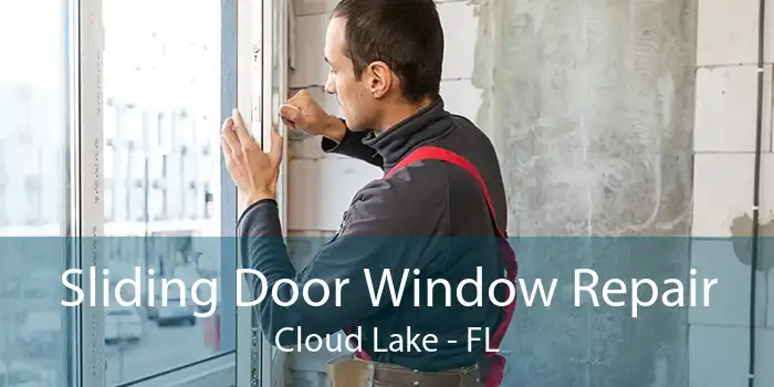 Sliding Door Window Repair Cloud Lake - FL