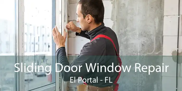 Sliding Door Window Repair El Portal - FL