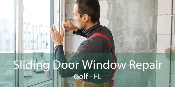 Sliding Door Window Repair Golf - FL