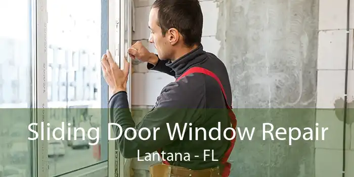 Sliding Door Window Repair Lantana - FL