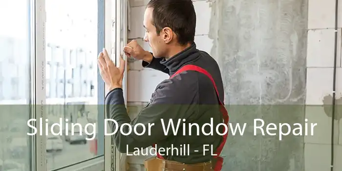 Sliding Door Window Repair Lauderhill - FL