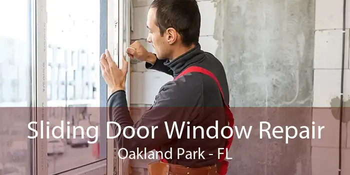 Sliding Door Window Repair Oakland Park - FL