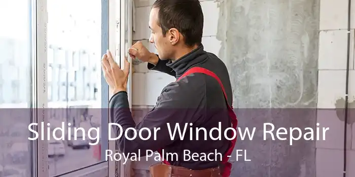 Sliding Door Window Repair Royal Palm Beach - FL