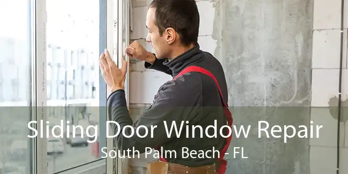 Sliding Door Window Repair South Palm Beach - FL