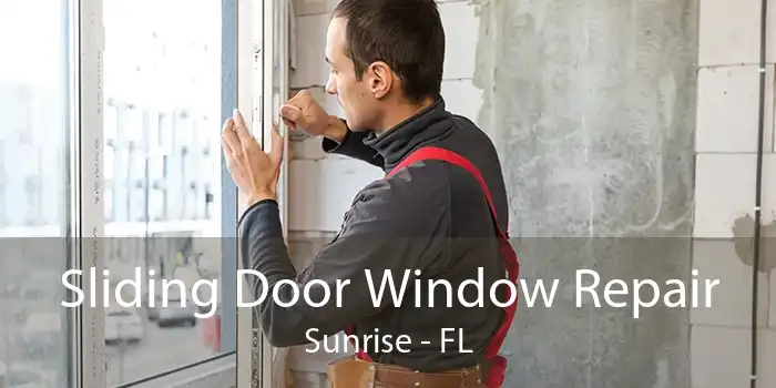 Sliding Door Window Repair Sunrise - FL