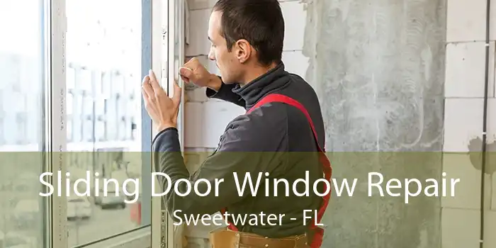 Sliding Door Window Repair Sweetwater - FL