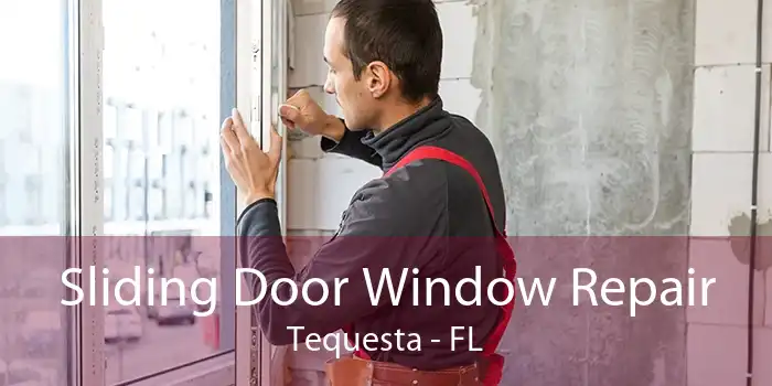 Sliding Door Window Repair Tequesta - FL