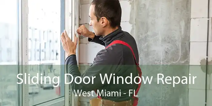 Sliding Door Window Repair West Miami - FL