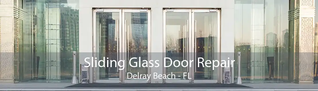 Sliding Glass Door Repair Delray Beach - FL