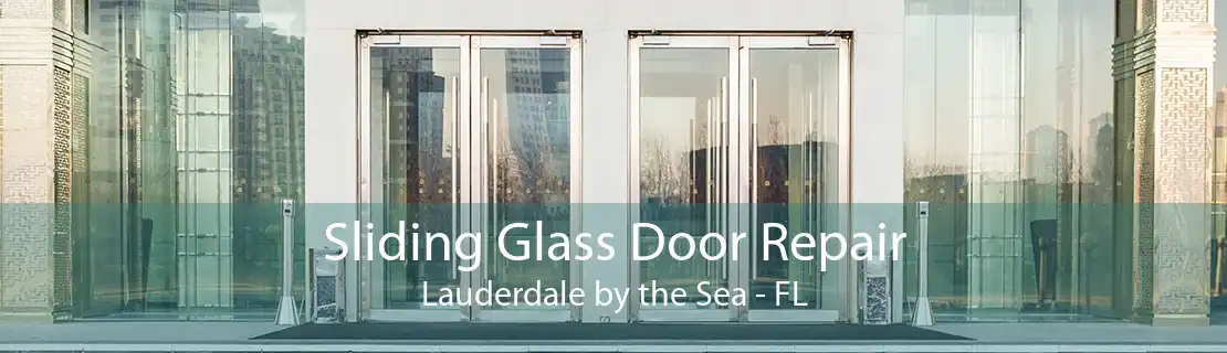 Sliding Glass Door Repair Lauderdale by the Sea - FL