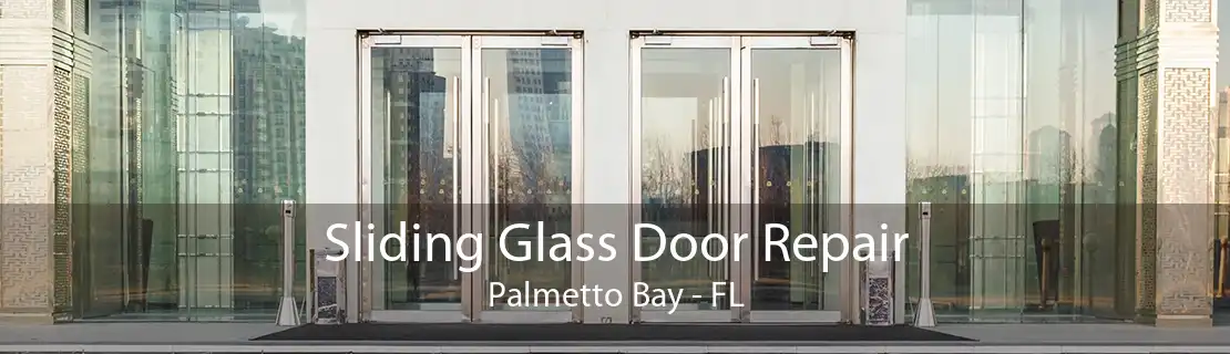 Sliding Glass Door Repair Palmetto Bay - FL