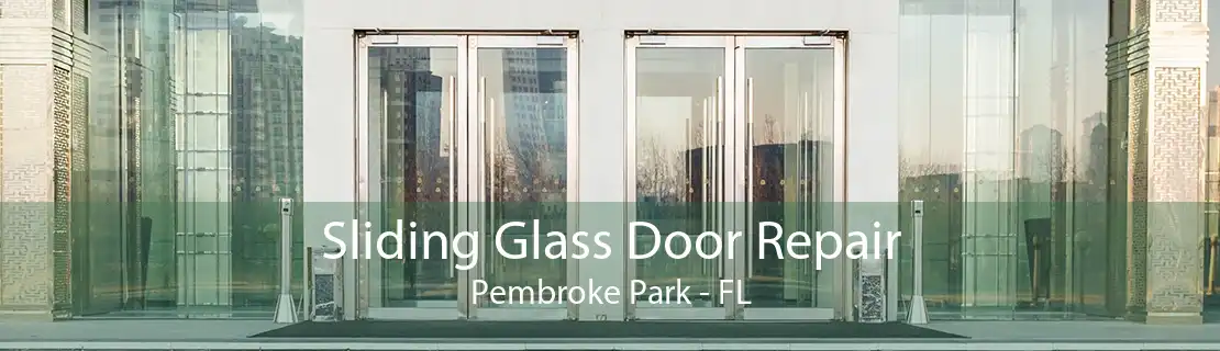 Sliding Glass Door Repair Pembroke Park - FL