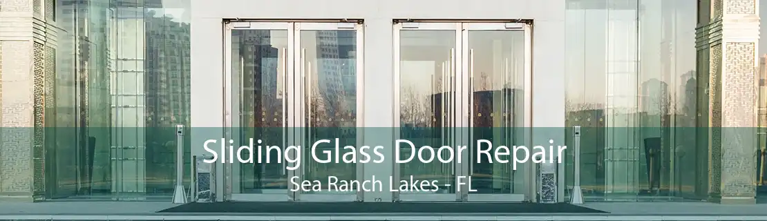 Sliding Glass Door Repair Sea Ranch Lakes - FL