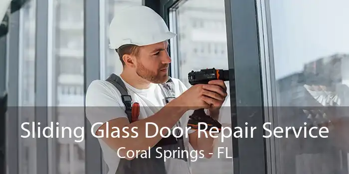 Sliding Glass Door Repair Service Coral Springs - FL