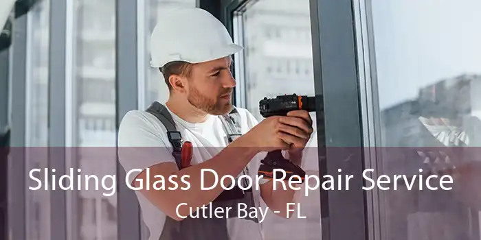 Sliding Glass Door Repair Service Cutler Bay - FL