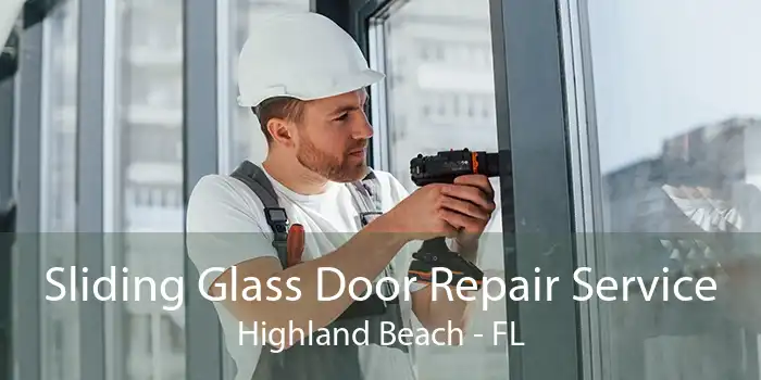 Sliding Glass Door Repair Service Highland Beach - FL