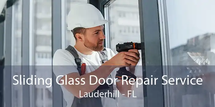 Sliding Glass Door Repair Service Lauderhill - FL