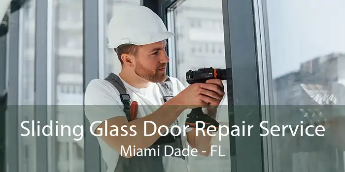 Sliding Glass Door Repair Service Miami Dade - FL