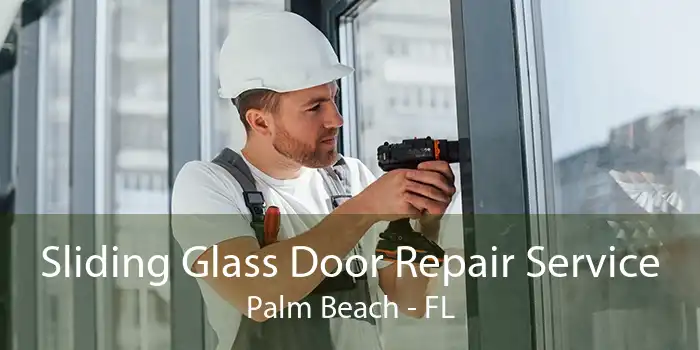 Sliding Glass Door Repair Service Palm Beach - FL