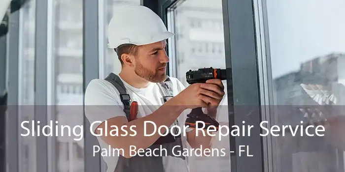 Sliding Glass Door Repair Service Palm Beach Gardens - FL