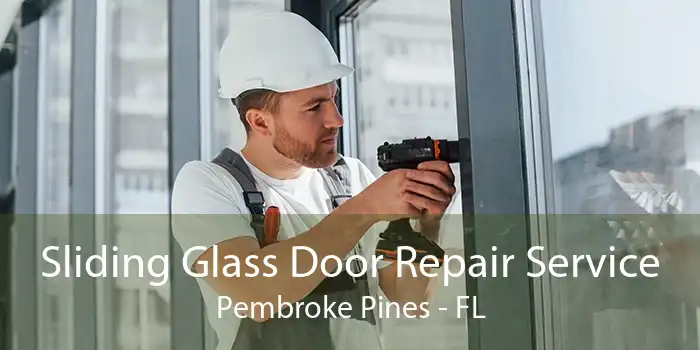 Sliding Glass Door Repair Service Pembroke Pines - FL