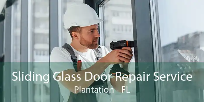 Sliding Glass Door Repair Service Plantation - FL