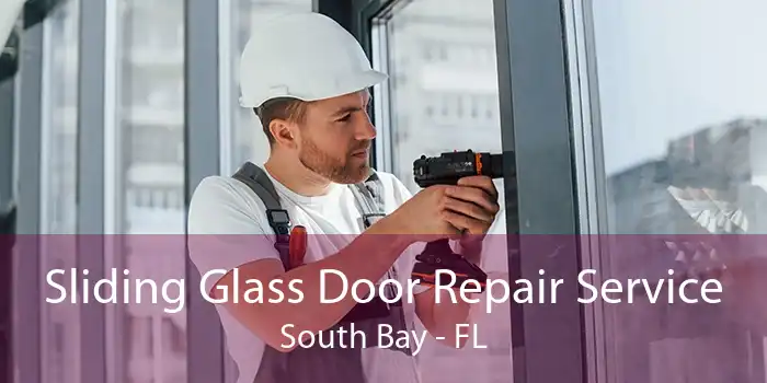 Sliding Glass Door Repair Service South Bay - FL