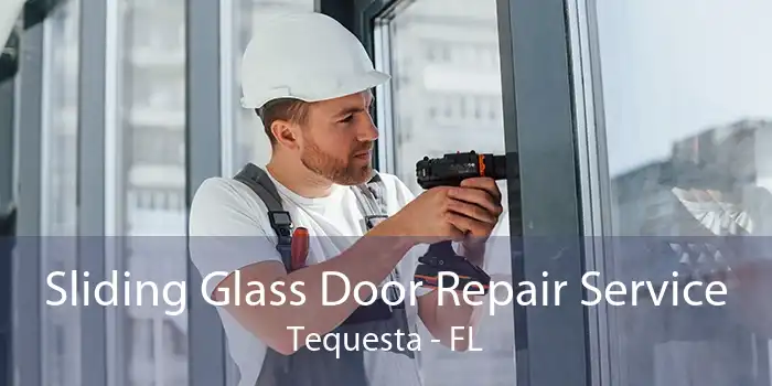 Sliding Glass Door Repair Service Tequesta - FL