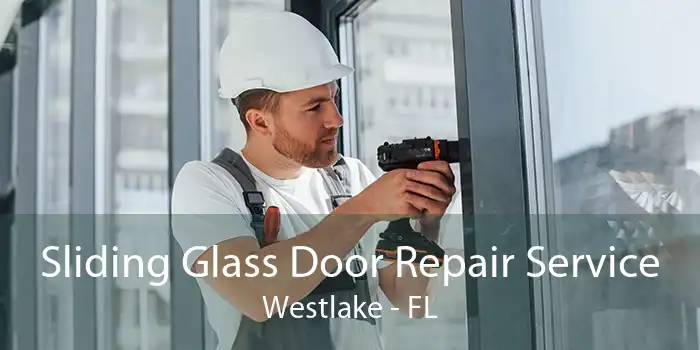 Sliding Glass Door Repair Service Westlake - FL