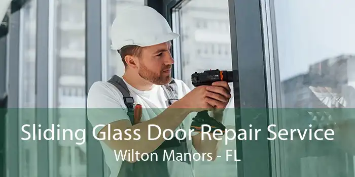 Sliding Glass Door Repair Service Wilton Manors - FL