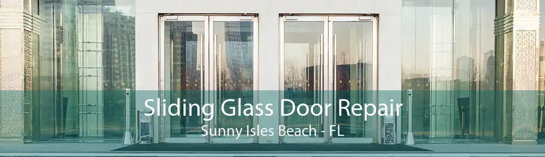 Sliding Glass Door Repair Sunny Isles Beach - FL